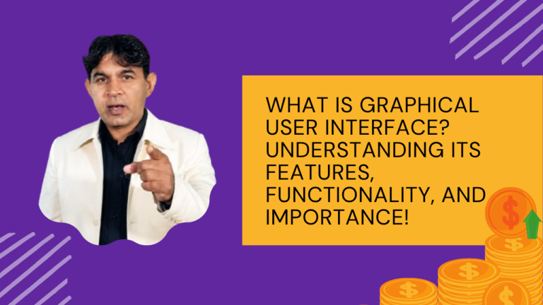 What is Graphical User Interface? Understanding Its Features, Functionality, and Importance!